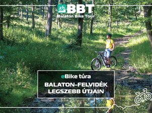 BBT e-Bike Tour: On the Most Beautiful Roads of the Balaton Uplands